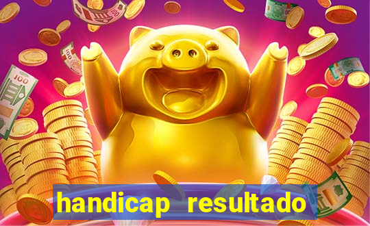 handicap resultado final 2